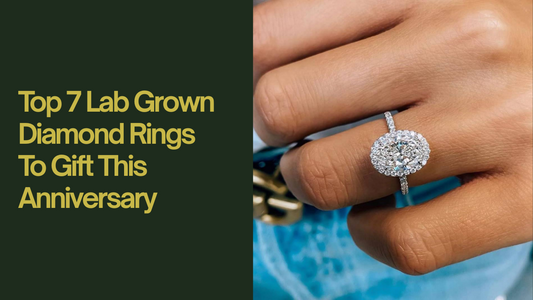 Top 7 Lab Grown Diamond Rings To Gift This Anniversary