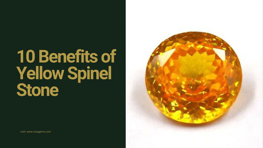 10 Benefits of Yellow Spinel Stone and Healing Properties