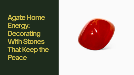 Agate Home Energy: Decorating With Stones That Keep the Peace