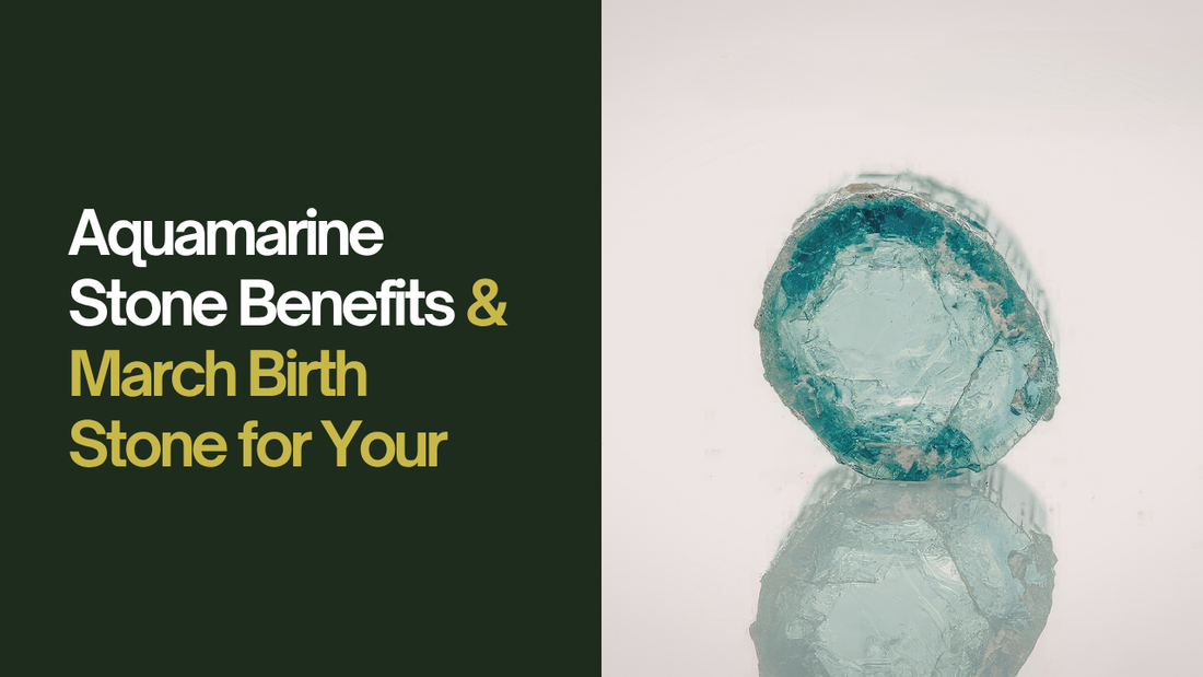 Aquamarine Stone Benefits and March Birth Stone for Your