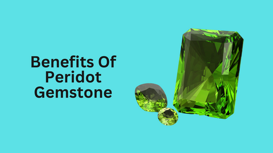 Benefits Of Peridot Gemstone | Price And Uses