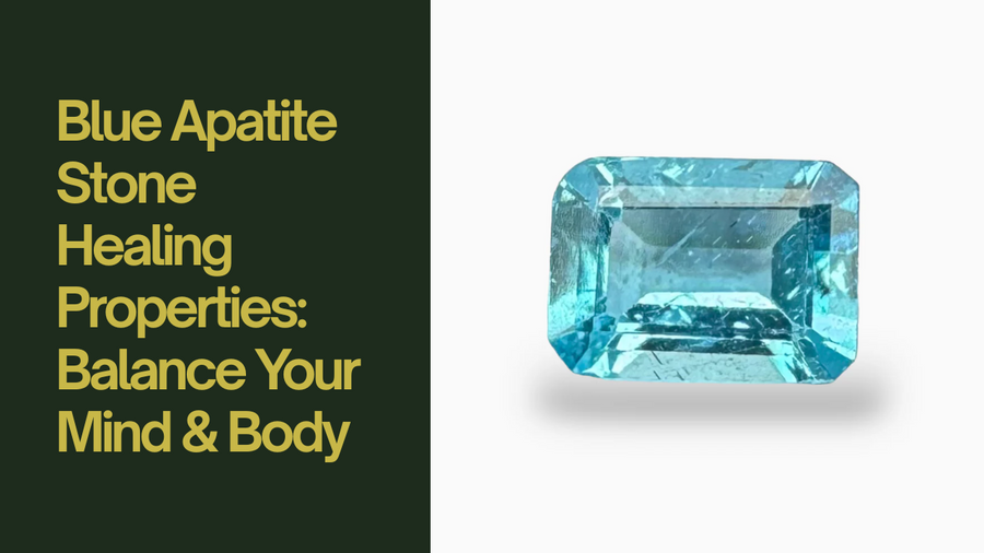 Blue Apatite Stone Healing Properties: Balance Your Mind & Body