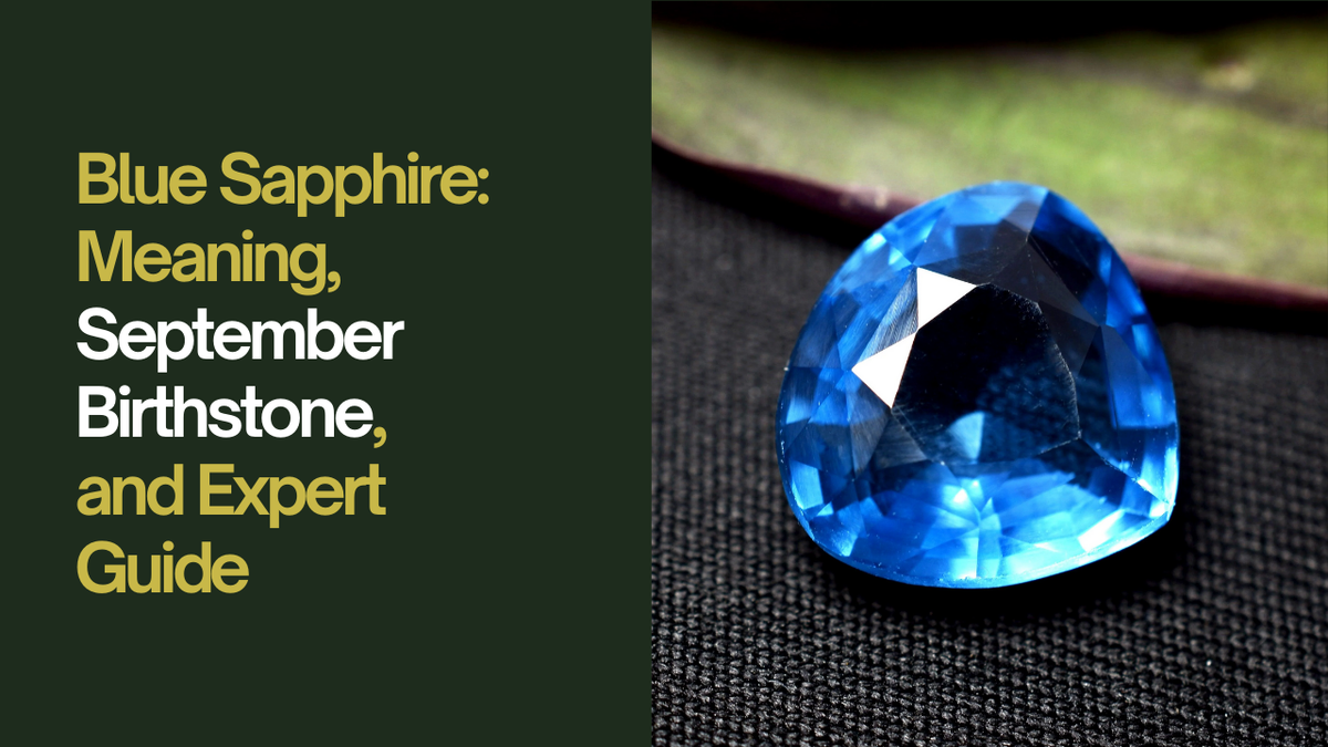Blue Sapphire: Meaning, September Birthstone, and Expert Guide