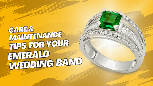 Care and Maintenance Tips for Your Emerald Wedding Band