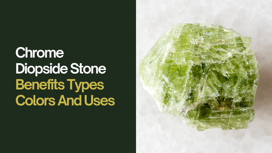 Chrome Diopside Stone Benefits Types Colors And Uses