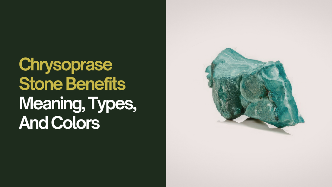 Chrysoprase Stone Benefits Meaning, Types, And Colors