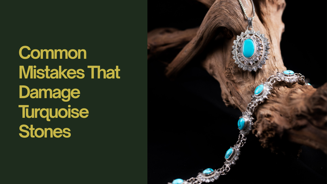 Common Mistakes That Damage Turquoise Stones