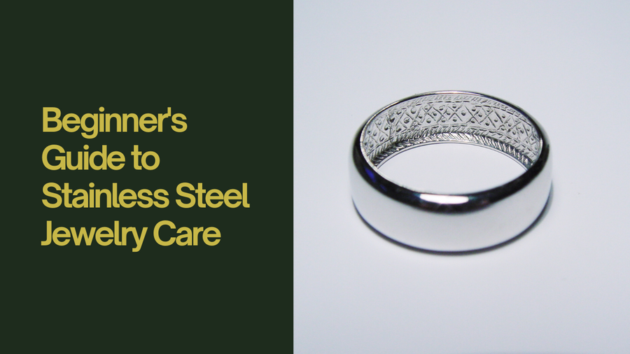 The Beginner's Guide to Stainless Steel Jewelry Care