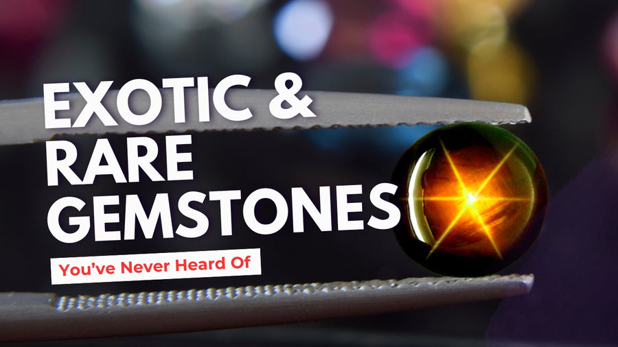 Exotic and Rare Gemstones You’ve Never Heard Of