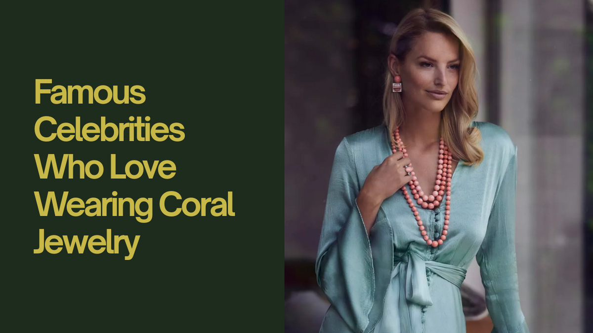 Famous Celebrities Who Love Wearing Coral Jewelry
