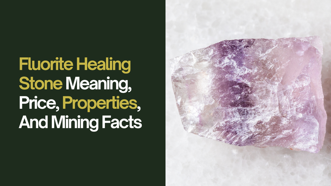 Fluorite Healing Stone Meaning, Price, Properties, And Mining Facts