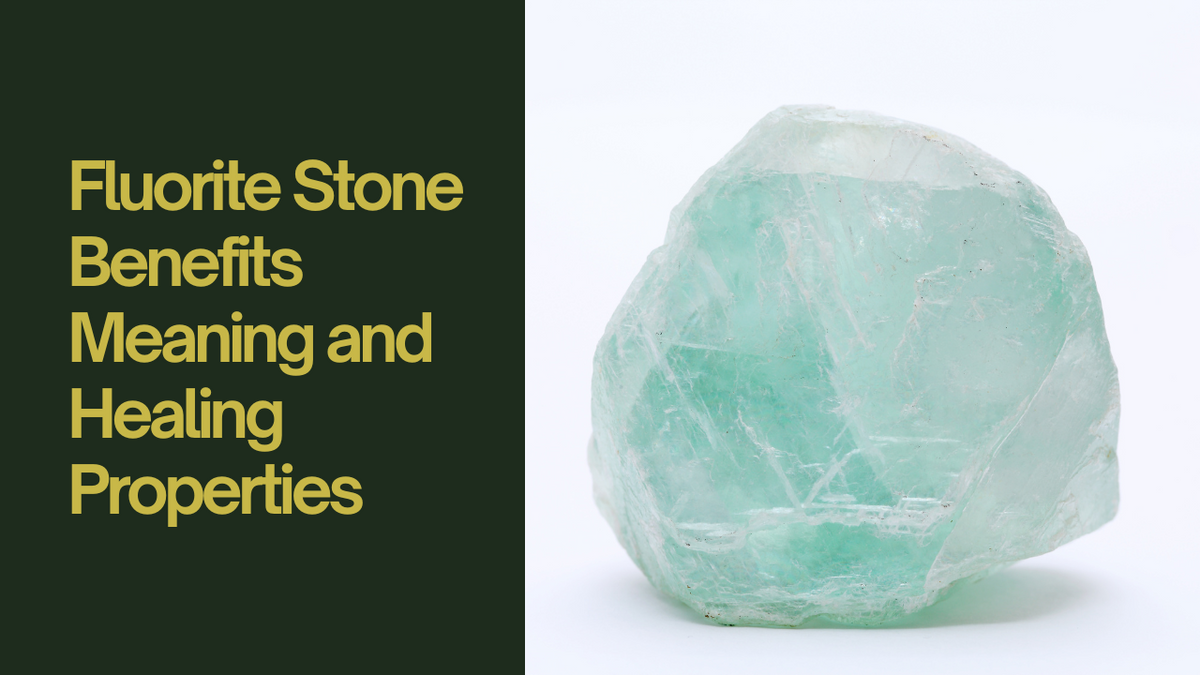 Fluorite Stone Benefits Meaning and Healing Properties
