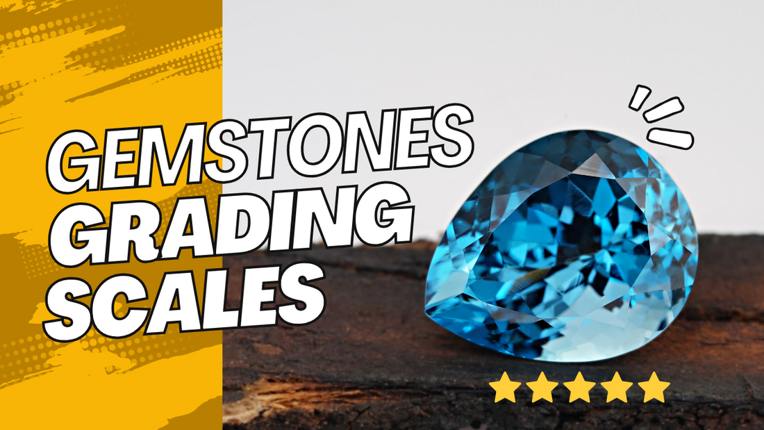 Gemstone Grading Scales Explained: How Professionals Rate Stones