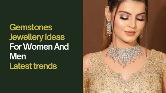 Gemstones Jewellery Ideas For Women And Men | Latest trends