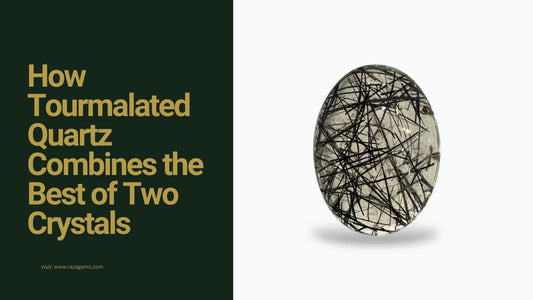 How Tourmalated Quartz Combines the Best of Two Crystals