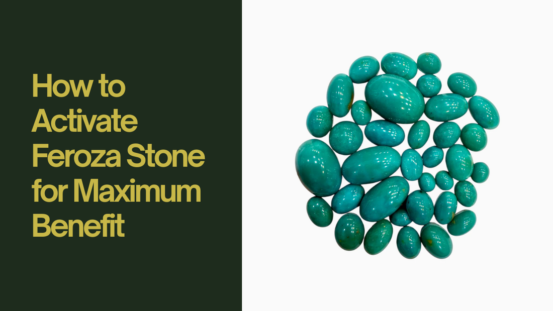 How to Activate Feroza Stone for Maximum Benefit