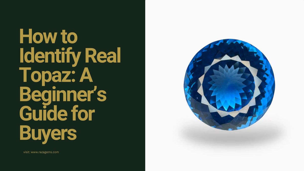 How to Identify Real Topaz: A Beginner’s Guide for Buyers