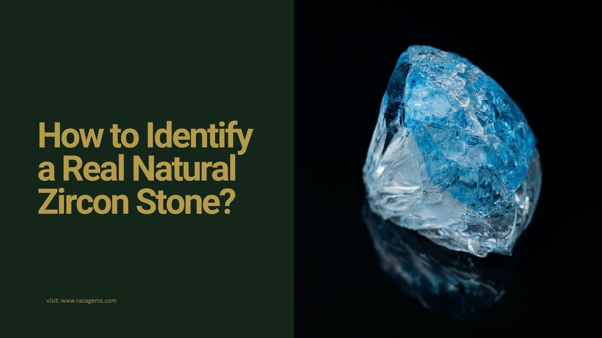 How to Identify a Real Natural Zircon Stone? Buying Guide