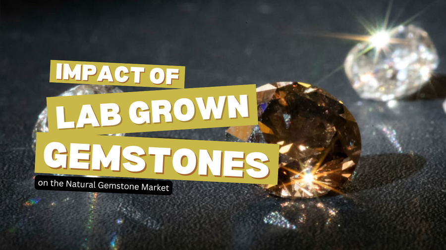 Impact of Lab Grown Gemstones on the Natural Gemstone Market