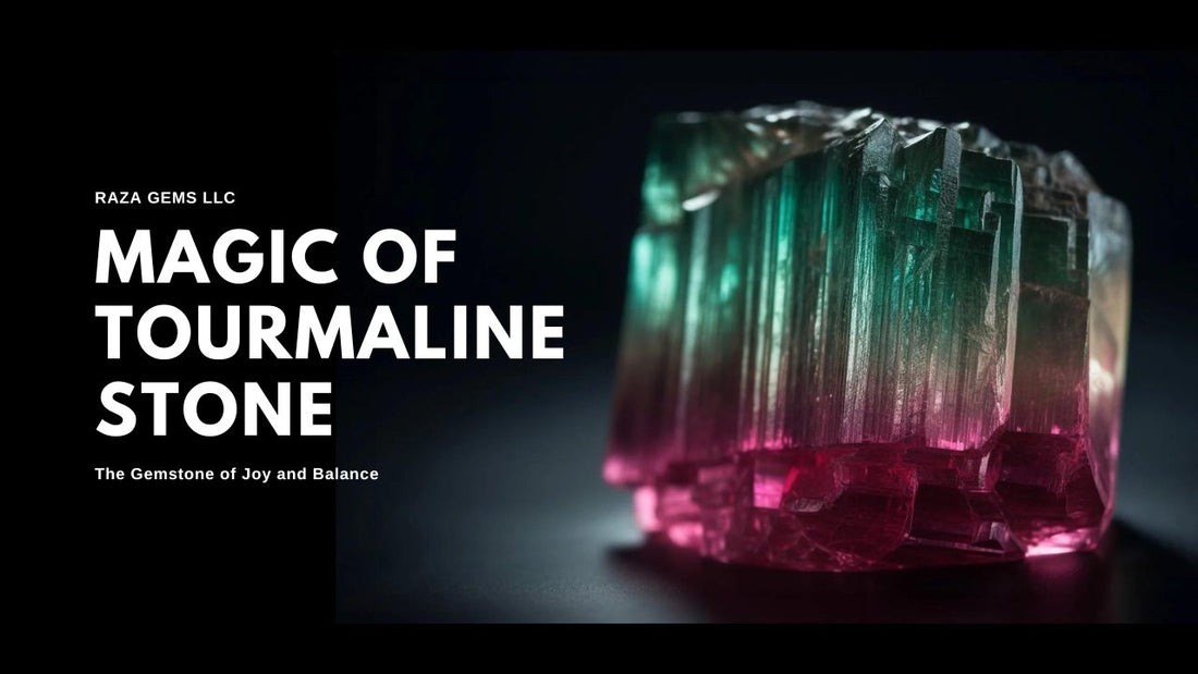 Magic of Tourmaline Stone: The Gemstone of Joy and Balance