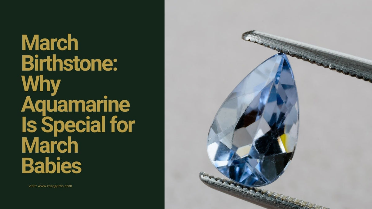 March Birthstone: Why Aquamarine Is Special for March Babies