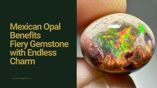 Mexican Opal Benefits: Fiery Gemstone with Endless Charm