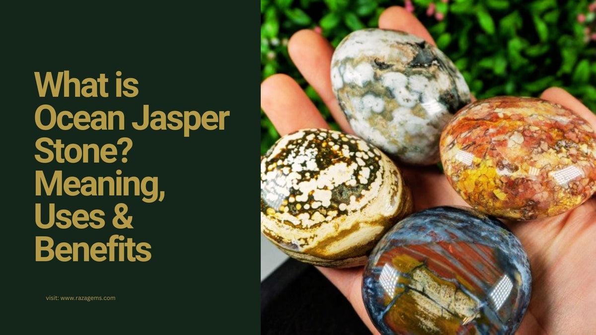 What is Ocean Jasper Stone? Meaning, Uses & Benefits