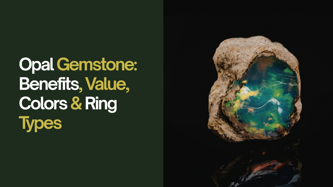 Opal Gemstone: Benefits, Value, Colors & Ring Types