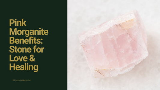 Pink Morganite Benefits: Stone for Love & Healing