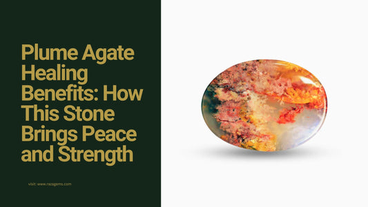 Plume Agate Healing Benefits: How This Stone Brings Peace and Strength