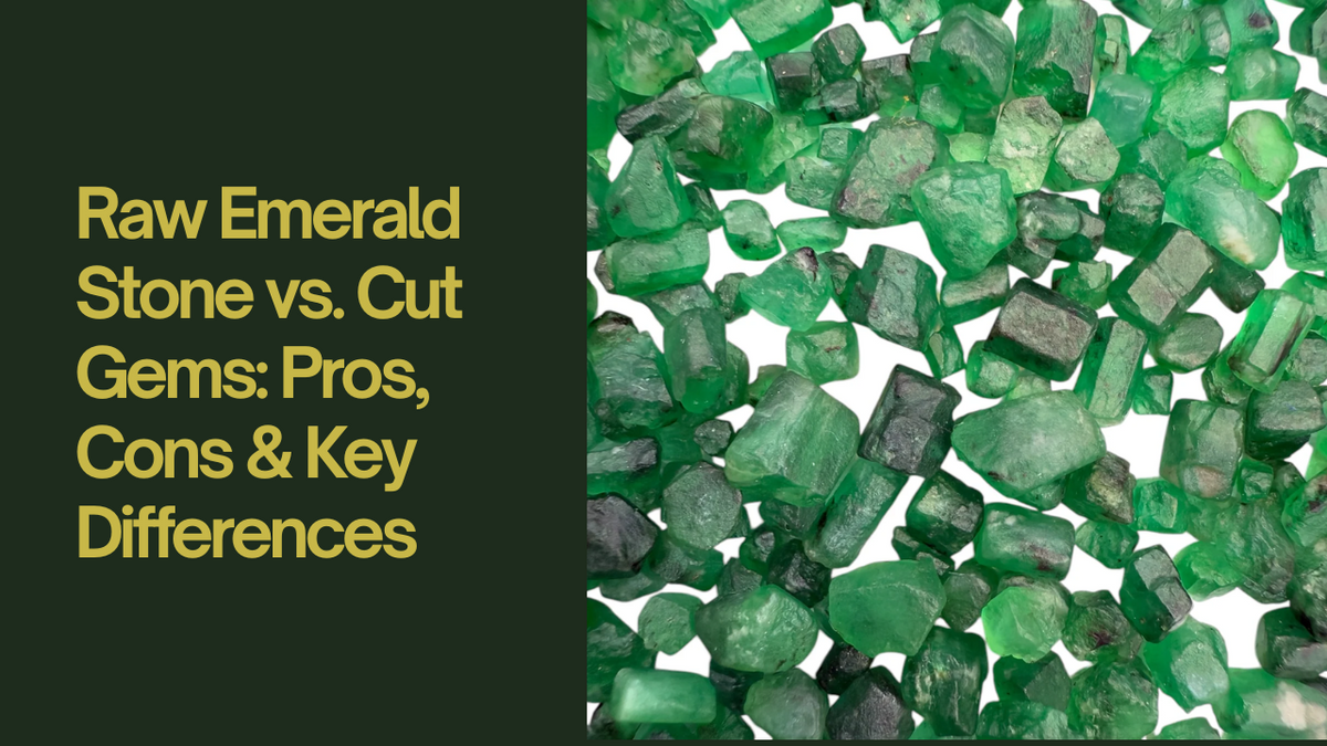 Raw Emerald Stone vs. Cut Gems: Pros, Cons & Key Differences