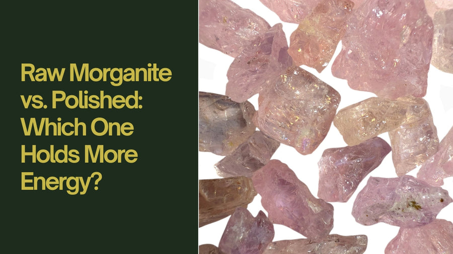 Raw Morganite vs. Polished: Which One Holds More Energy?