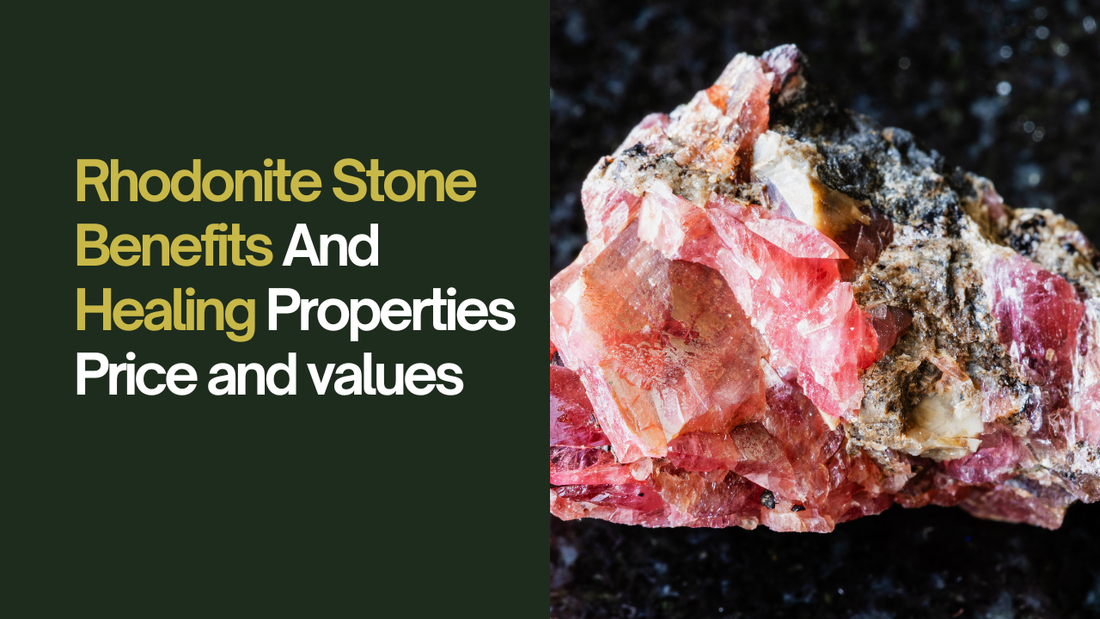 Rhodonite Stone Benefits And Healing Properties: Price and values