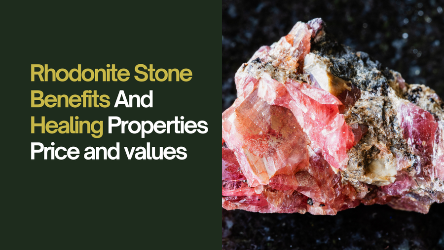 Rhodonite Stone Benefits, Meaning, Price and Value