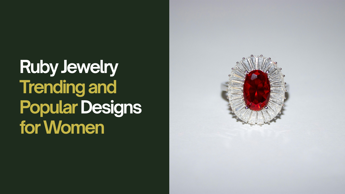 Ruby Jewelry: Trending and Popular Designs for Women