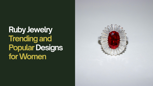 Ruby Jewelry: Trending and Popular Designs for Women