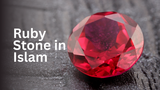 Significance of Ruby Stone in Islam: A Spiritual Perspective