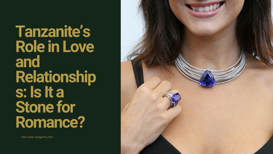 Tanzanite’s Role in Love and Relationships: Is It a Stone for Romance?