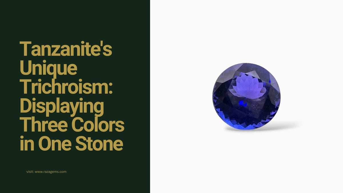 Tanzanite's Unique Trichroism: Displaying Three Colors in One Stone