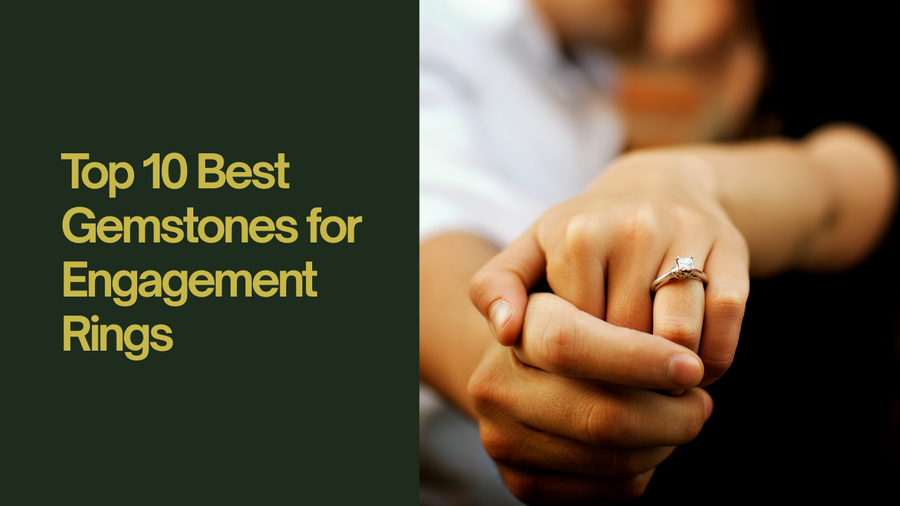 Top 10 Best Gemstones for Engagement Rings
