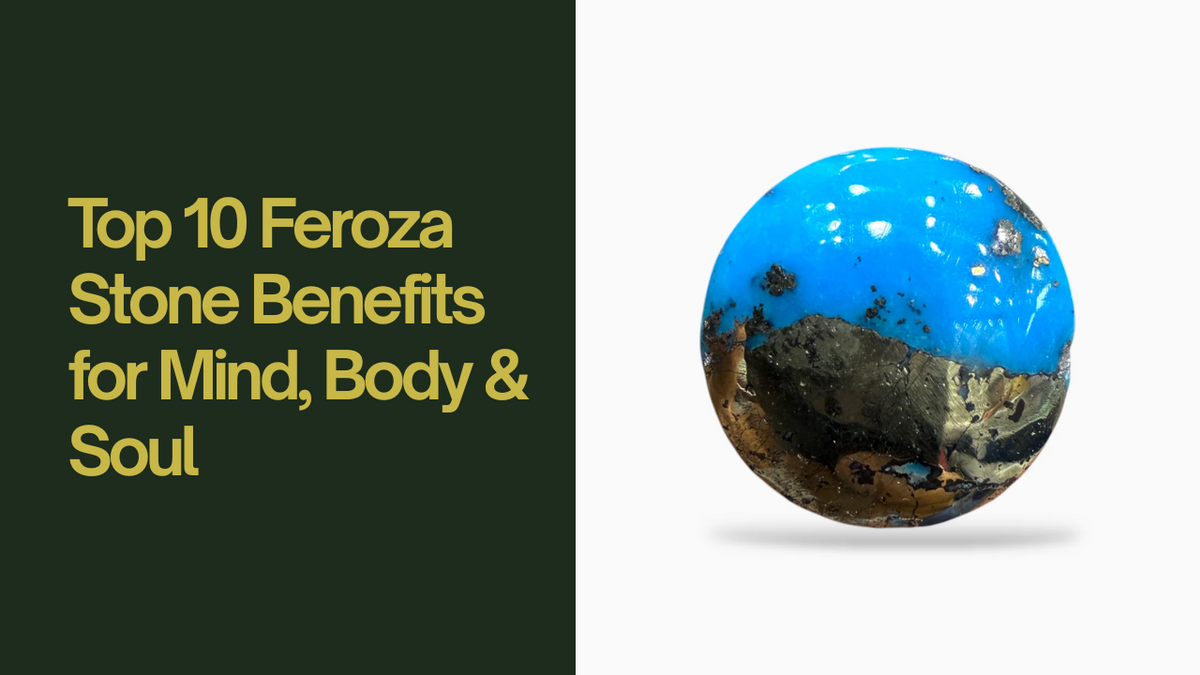 Top 10 Feroza Stone Benefits for Mind, Body & Soul