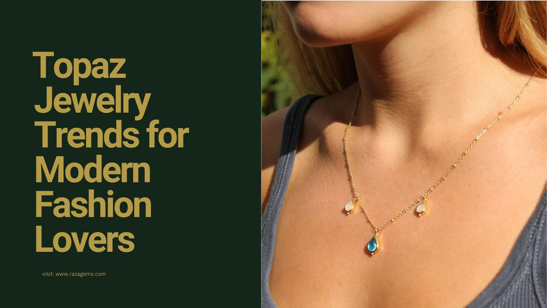 ⁠Topaz Jewelry Trends for Modern Fashion Lovers