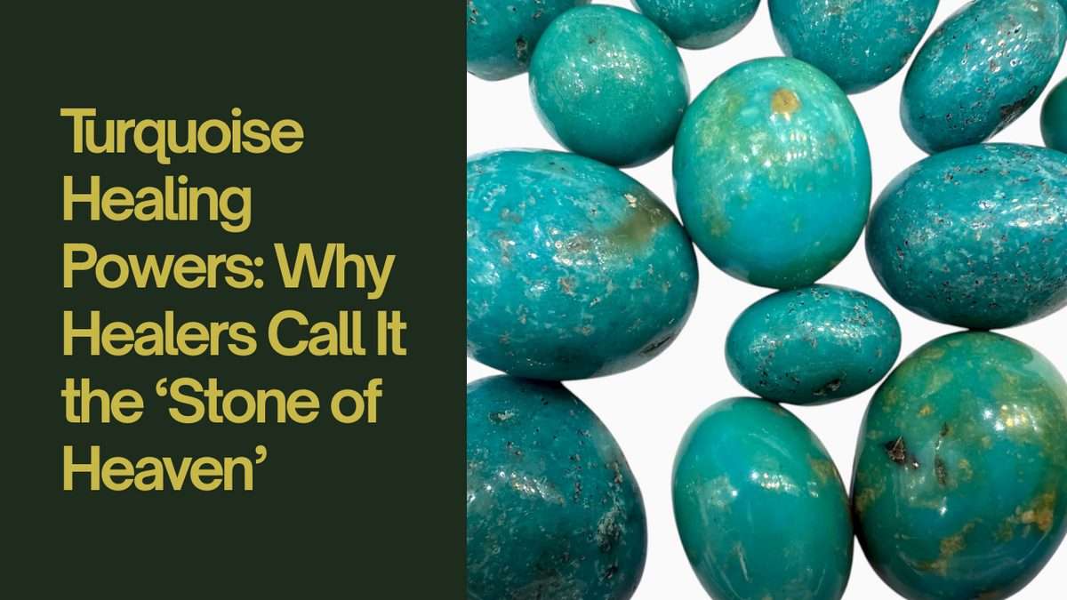 Turquoise Healing Powers: Why Healers Call It the ‘Stone of Heaven’