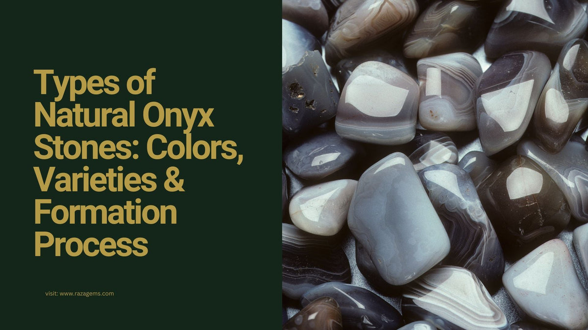 Types of Natural Onyx Stones: Colors, Varieties & Formation Process