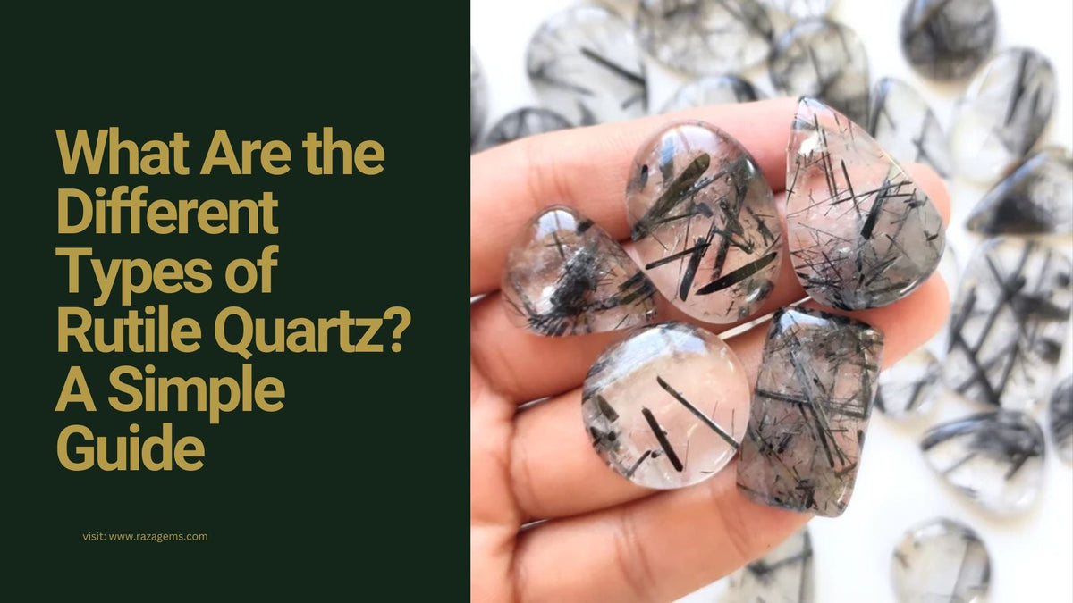 What Are the Different Types of Rutile Quartz? A Simple Guide