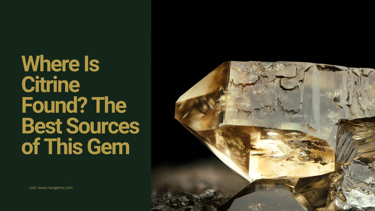 Where Is Citrine Found? The Best Sources of This Gem