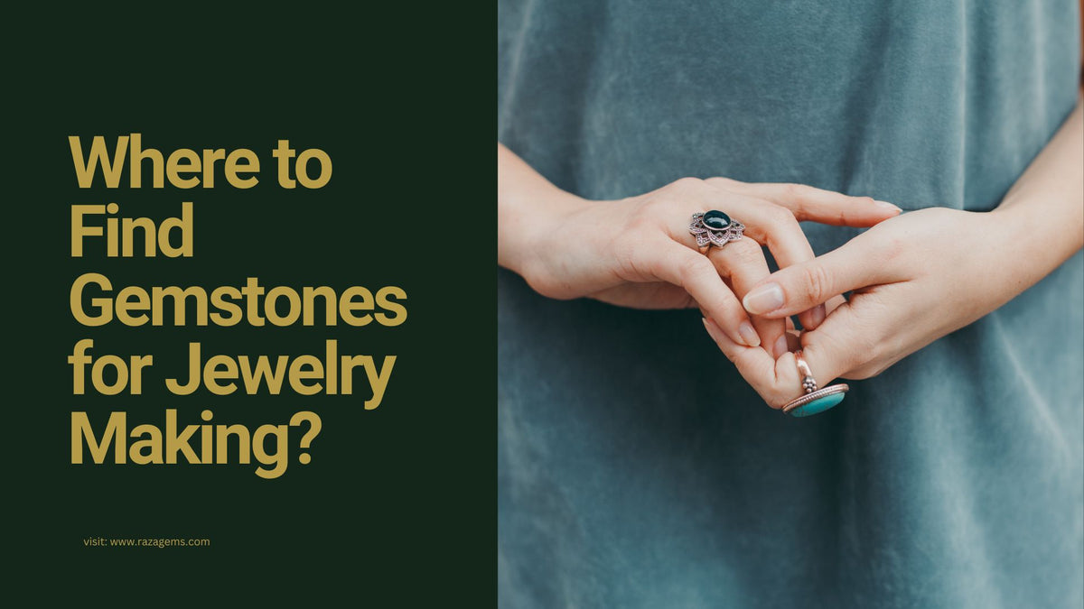 Where to Find Gemstones for Jewelry Making?