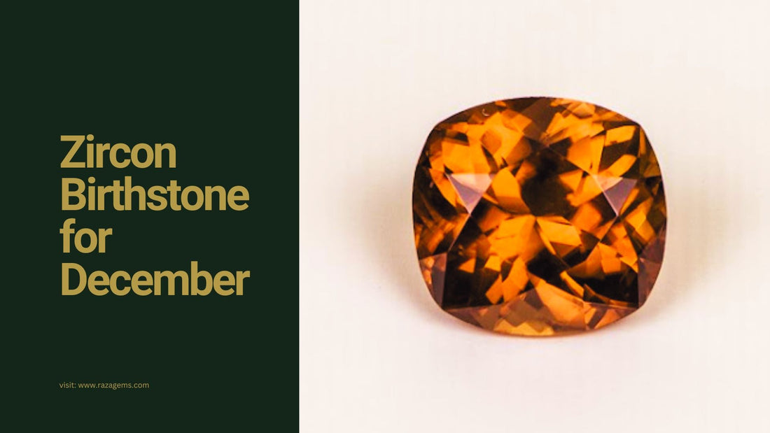 Zircon Birthstone for December: All You Need to Know